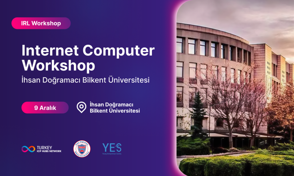 Internet Computer Workshop - İhsan Doğramacı Bilkent Üniversitesi